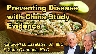 Preventing Disease by Design: Evidence from The China Study and Heart Health