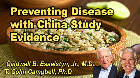 Preventing Disease by Design: Evidence from The China Study and Heart Health