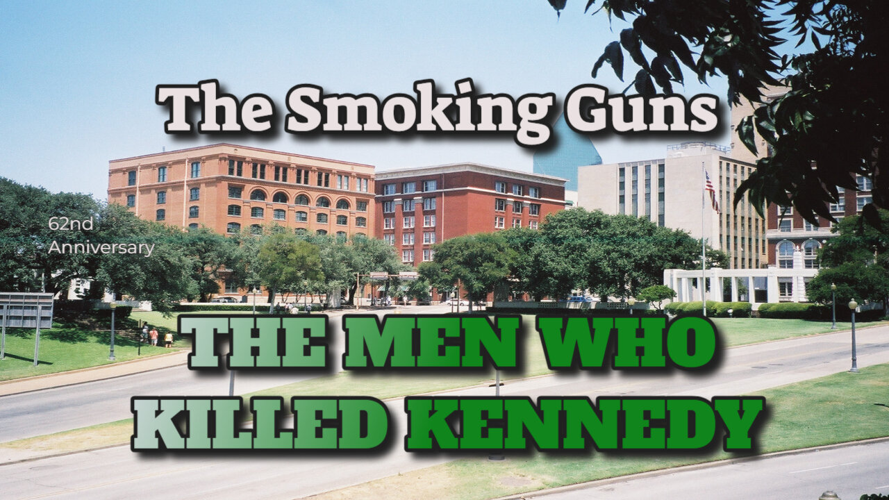 The Men Who Killed Kennedy-The Smoking Guns~Enhanced 2025 Edition