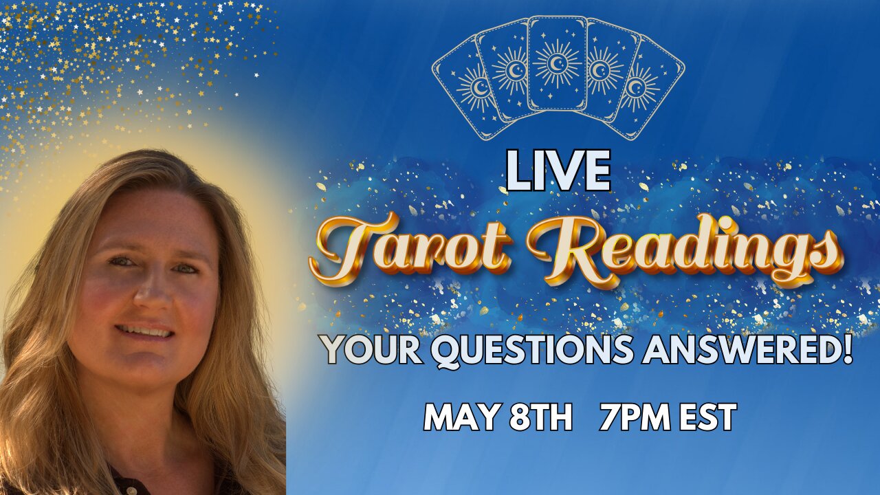 TAROT READINGS LIVE! THURSDAY MAY 8TH 10AM EST