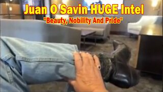 Juan O Savin & David Rodriguez HUGE Intel 05.14.25: "Beauty, Nobility And Pride"
