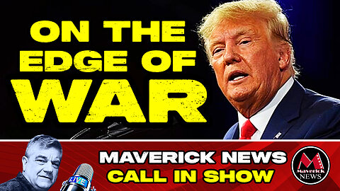Trump: World Waits For Decision On Iran - Israel WAR | Special Maverick News Call in Program