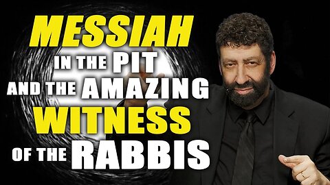 Messiah In The Pit & The Amazing Witness Of The Rabbis | Jonathan Cahn Sermon