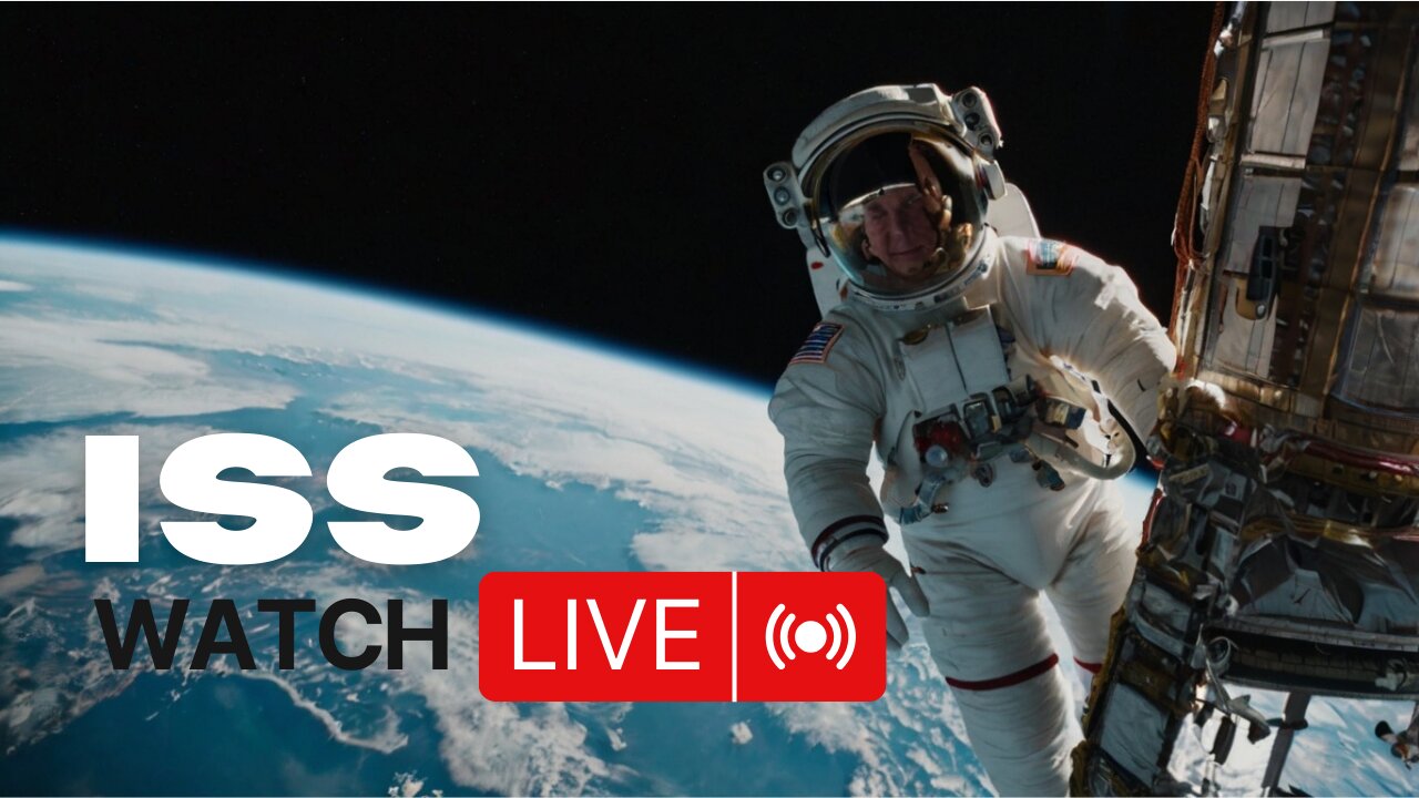 ISS LIVE NASA Stream: Earth in Real-Time from the Space Station