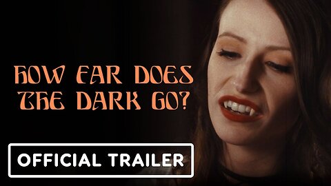 How Far Does the Dark Go? - Official Trailer (2025) Anna Hindman, Chloe Carroll