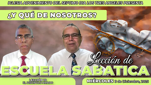 Miercoles 3 de Diciembre Leccion de Escuela Sabatica Pr. Orlando Enamorado