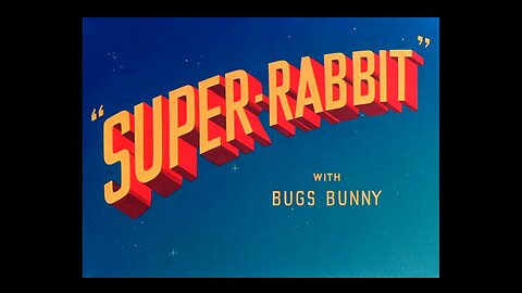 "Super-Rabbit" starring Bugs Bunny