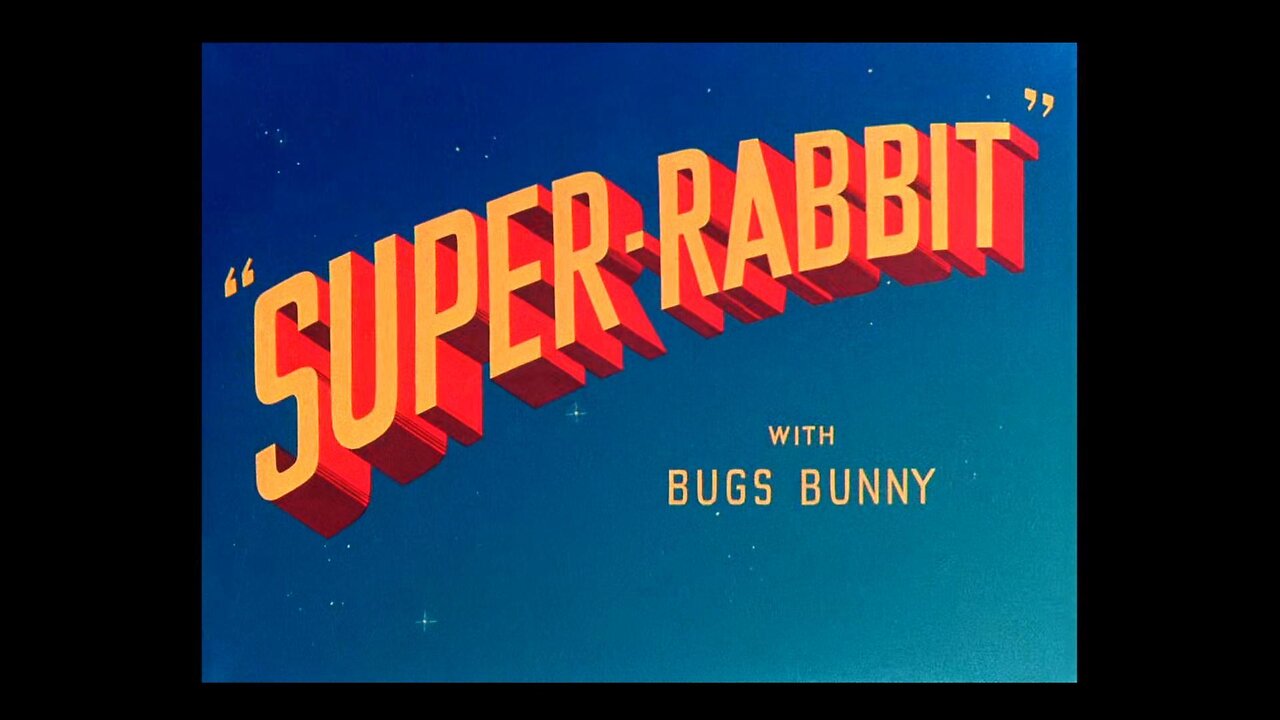 "Super-Rabbit" starring Bugs Bunny