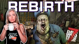 This Biggest Score and Menacing Deer (35) | Rebirth Mod | 7 Days to Die 1.2