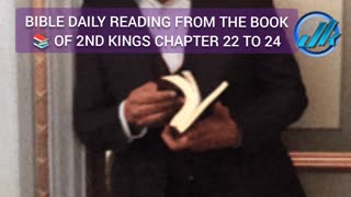 BIBLE DAILY READING FROM THE BOOK 📚 OF 2ND KINGS CHAPTER 22 TO 24