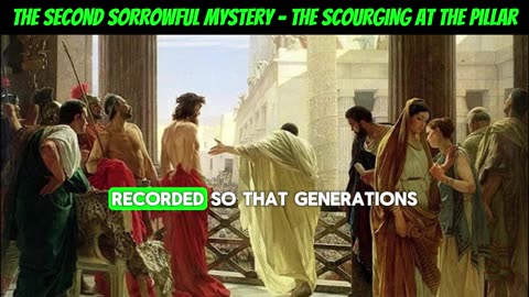 The Second Sorrowful Mystery - The Scourging at the Pillar