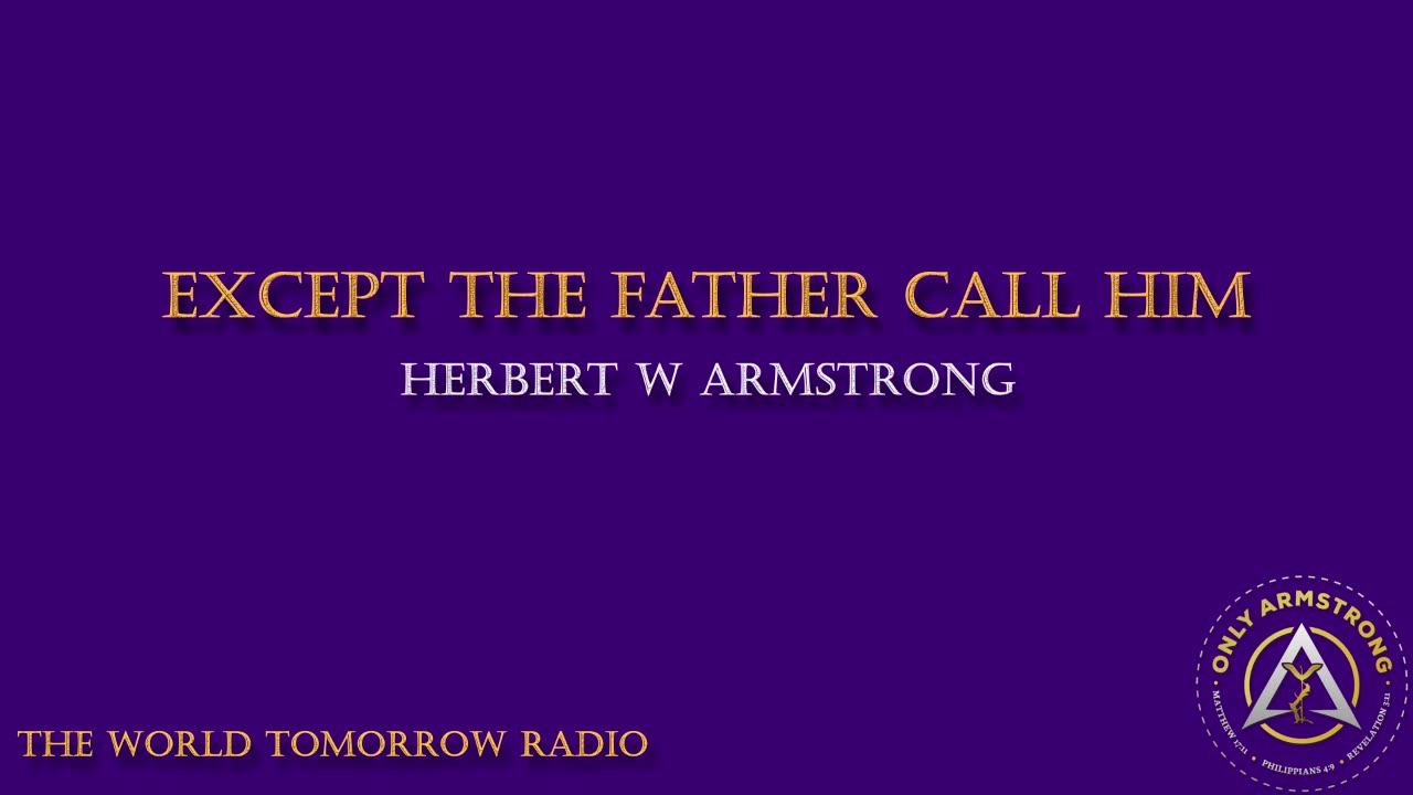 The World Tomorrow Radio- Except the Father Draw Him