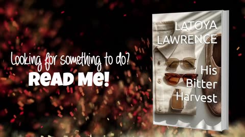 His Bitter Harvest: Love, Betrayal & Vengeance in LaToya Lawrence’s Gripping Thriller