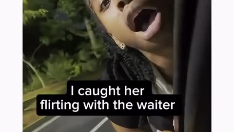 I caught her flirting with the waiter