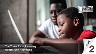 The Three R's of Parenting - Part 2 with Guest John Rosemond