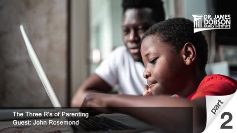 The Three R's of Parenting - Part 2 with Guest John Rosemond