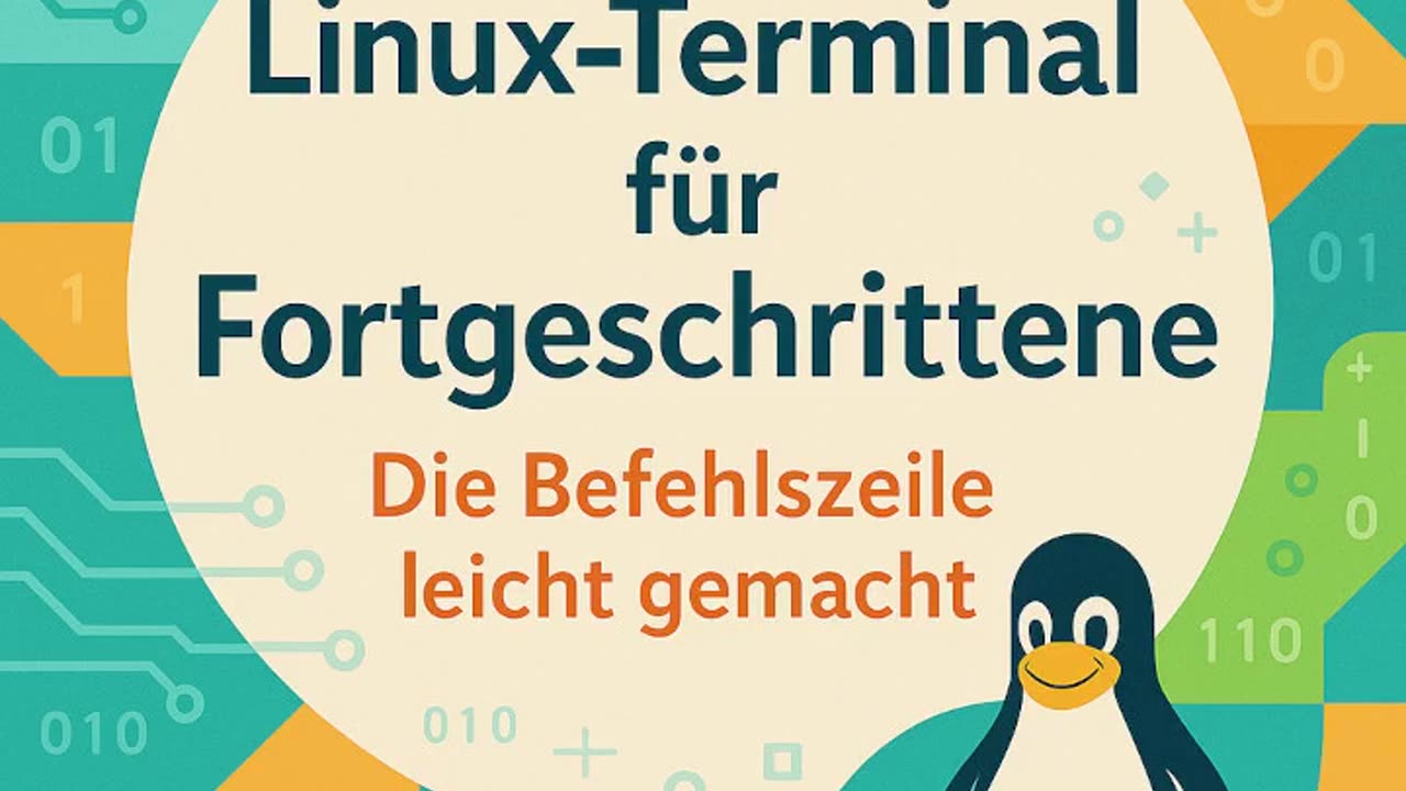 Das Linux Terminal für Fortgeschrittene - Die Kommandozeile leicht gemacht