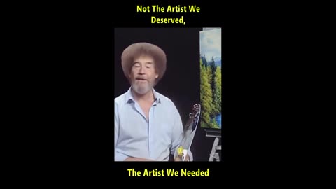 Bob Ross planned it all - look at this for his paintings - like WOW. Never knew it