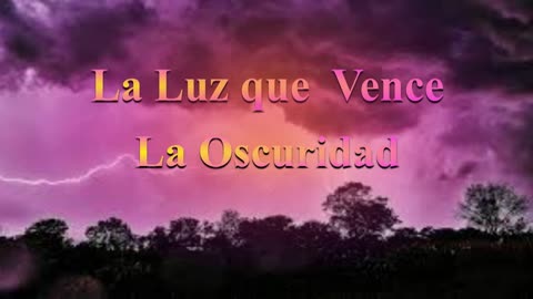 La Luz que vence la Oscuridad Juan 12 : 27 al 37 _Devocional