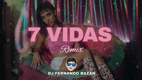 7 VIDAS ✘ MARIA BECERRA ✘ REMIX CACHENGUE ✘ DJ FERNANDO BAZÁN