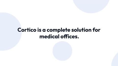 Simplify Your Clinic with Cortico: All-in-One Medical Office Software