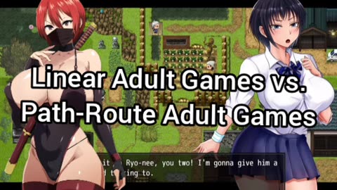 Adult Games: Linear Story vs. Path-Routes (Which Is Better?)