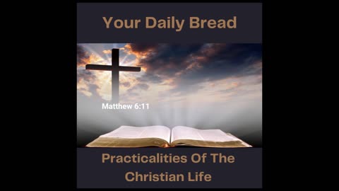Practicalities of The Christian Life