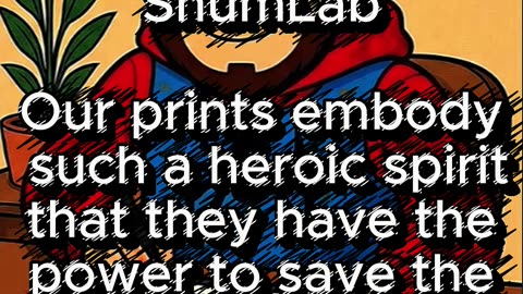 The World is Saved! By Our Prints.