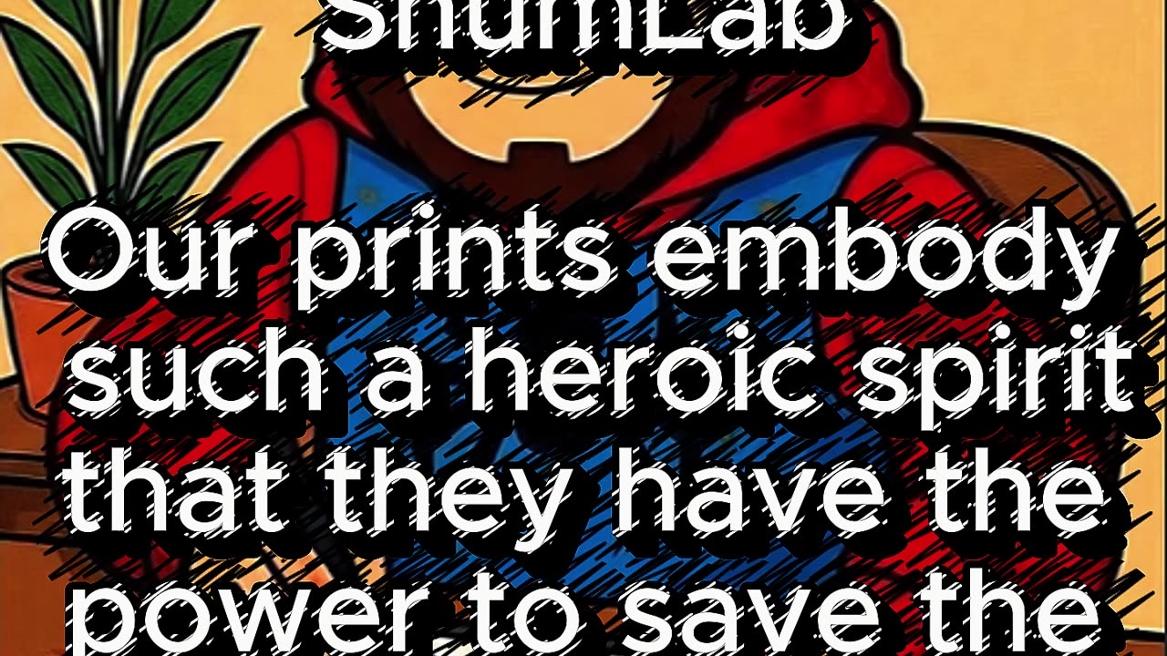 The World is Saved! By Our Prints.