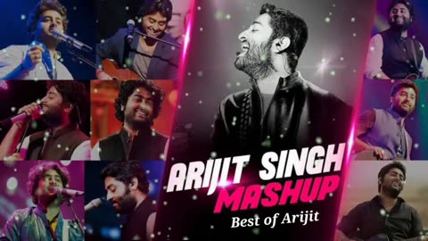 Best of Arijit Singh Mashup Arijit Singh Hindi Song 2023 Remix