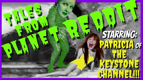 Tales from Planet Reddit - w/ Molly Sleuth & Patricia of The Keystone Channel