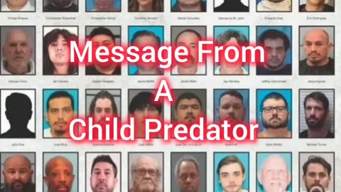 Listen: A message from a child predator 