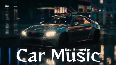 Car Music - Bass Boosted - Dubstep