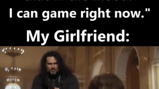 Girlfriends When You Want to Play Video Games