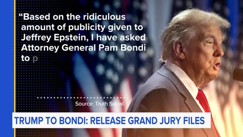 Trump orders AG Bondi to unseal Epstein grand jury records