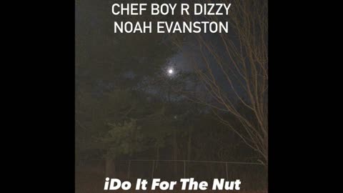 Chef Boy R Dizzy Noah Evanston d(O_o)b iDo It For The Nut