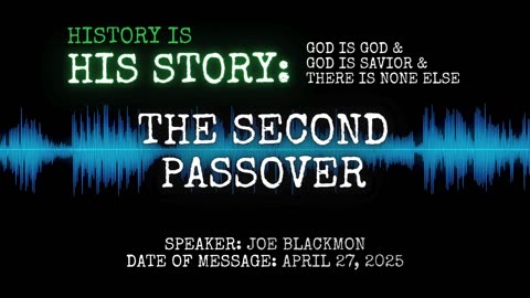 Joe Blackmon - History is His Story: The Second Passover