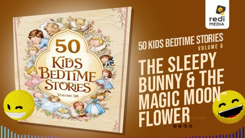 Vol6.S11. The Sleepy Bunny and the Magic Moonflower