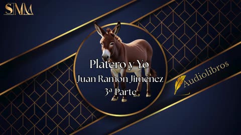 Platero y Yo - Juan Ramon Jiménez, 3ª Parte
