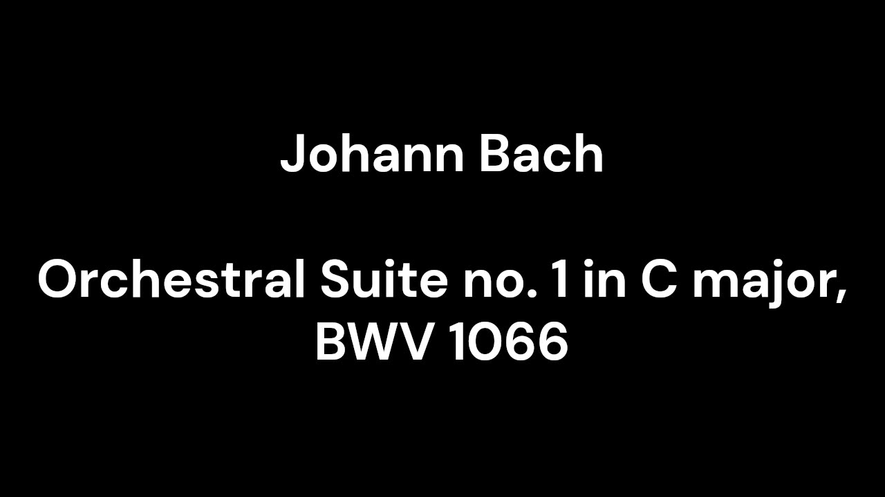 Orchestral Suite no. 1 in C major, BWV 1066