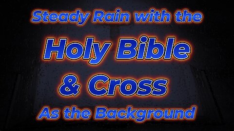 Steady Rain with the Holy Bible & Cross as the Background