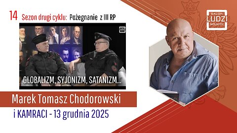 S02E14 – Pożegnanie z III RP GLOBALIZM, SYJONIZM, SATANIZM rozmowa z KAMRATAMI