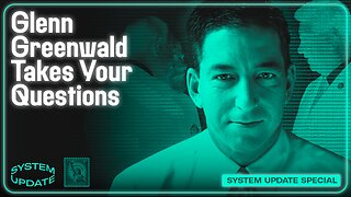 Glenn Takes Your Questions: Billionaires, Bari Weiss and Journalism | SYSTEM UPDATE #509