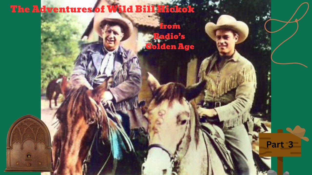 The Adventures of Wild Bill Hickok: Part 3, 35 Episodes from the Golden Age of Radio