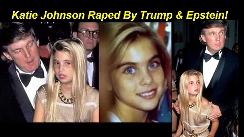 Katie Johnson's Testimony Of Rape By Pedophile Child Rapist Trump & Epstein!