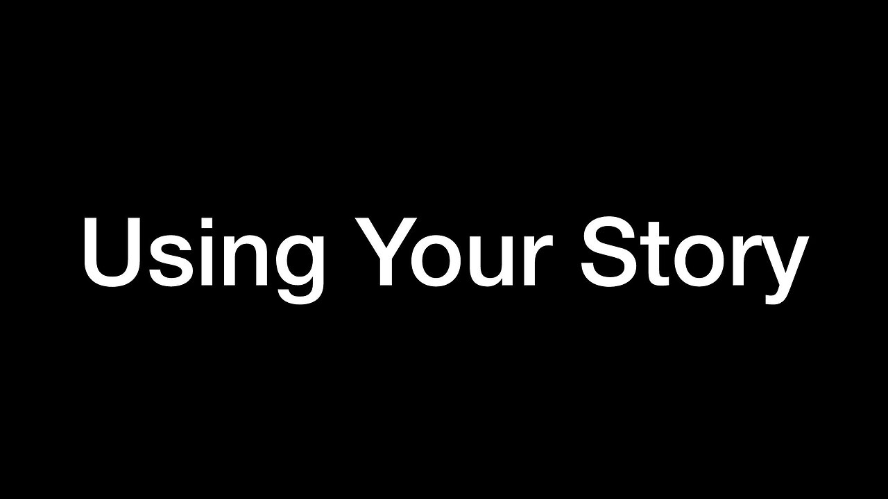 Using Your Story