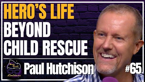 Beyond Child Rescue: “Sound of Freedom” Hero on Healing & Awakening | #65 Paul Hutchison