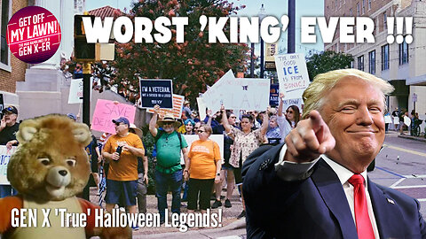 NO KINGS! Seven Million People Protested Nothing, & Teddy Ruxpin Won’t Turn Off - GEN X Urban Legends