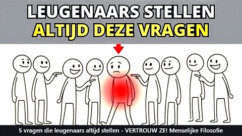 5 vragen die leugenaars altijd stellen - VERTROUW ZE! Menselijke Filosofie.