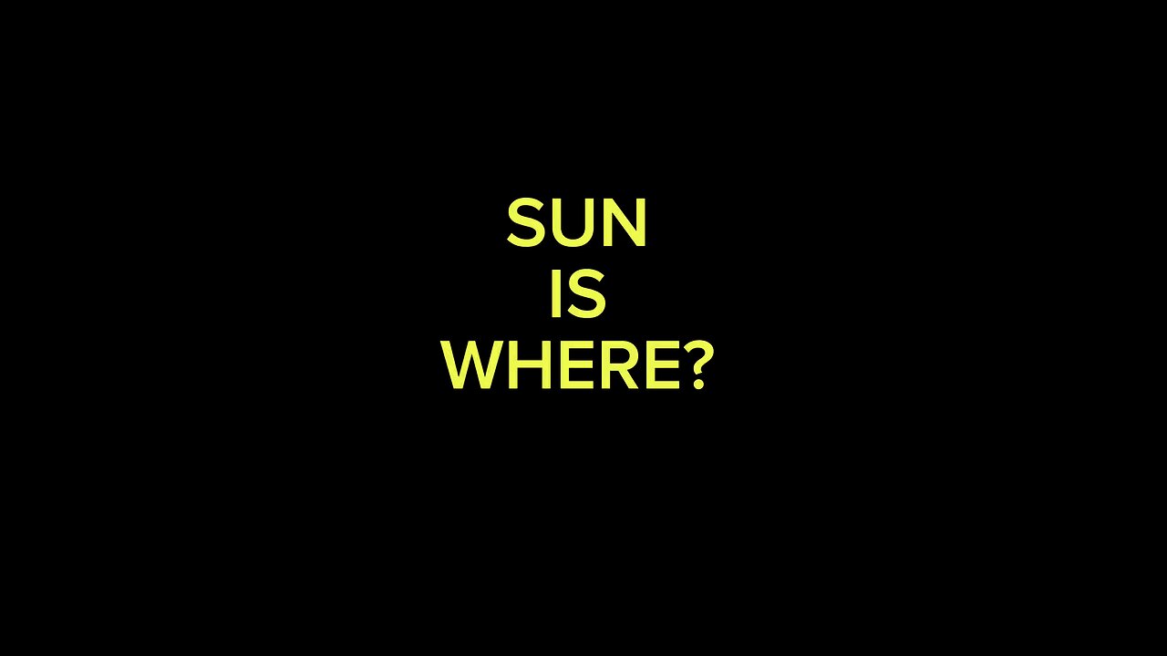 Sun Is Where?